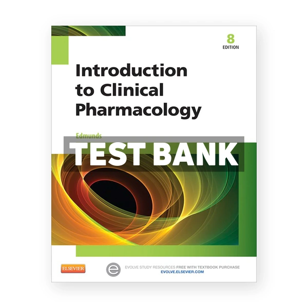 Introduction to Clinical Pharmacology 8th Edmunds Test Bank