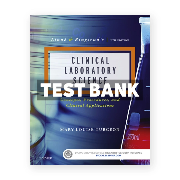 Linne and Ringsrud's Clinical Laboratory Science 7th Turgeon Test Bank