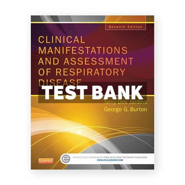 Clinical Manifestations and Assessment of Respiratory Disease 7th Jardins Test Bank