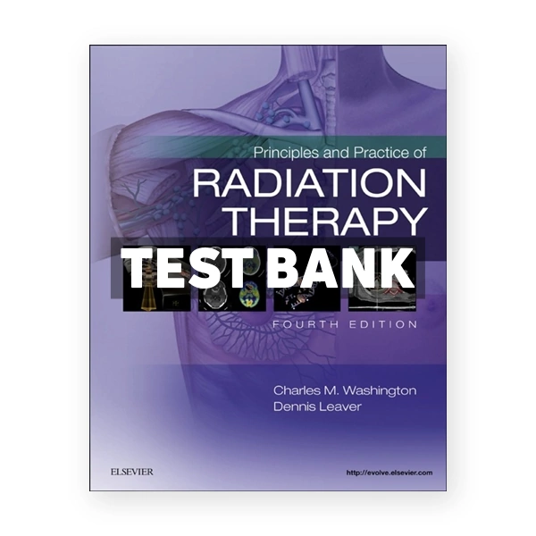 Principles and Practice of Radiation Therapy 4th Washington Test Bank