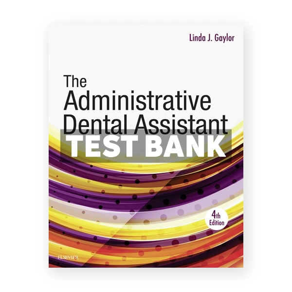 Administrative Dental Assistant 4th Gaylor Test Bank
