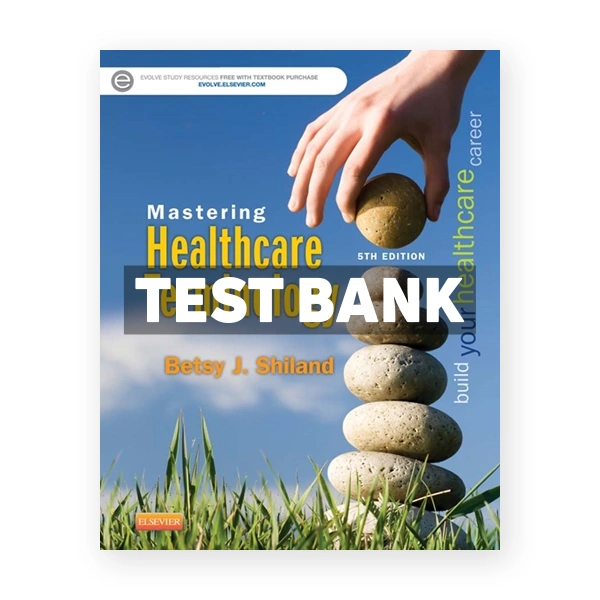 Mastering Healthcare Terminology 5th Shiland Test Bank