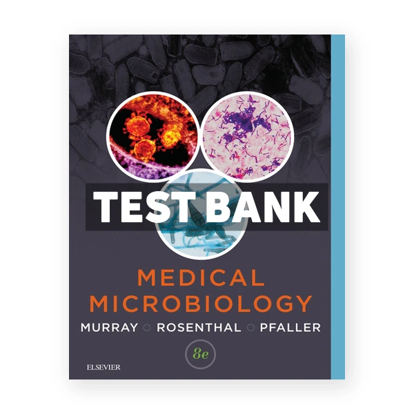 Medical Microbiology 8th Murray Test Bank
