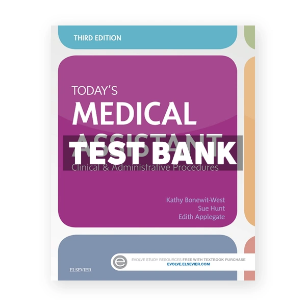 Today's Medical Assistant 3rd Bonewit-West Test Bank