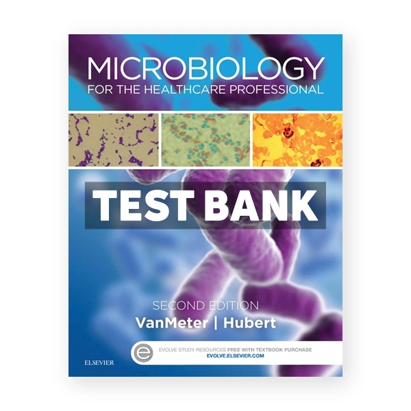 Microbiology for the Healthcare Professional 2nd VanMeter Test Bank