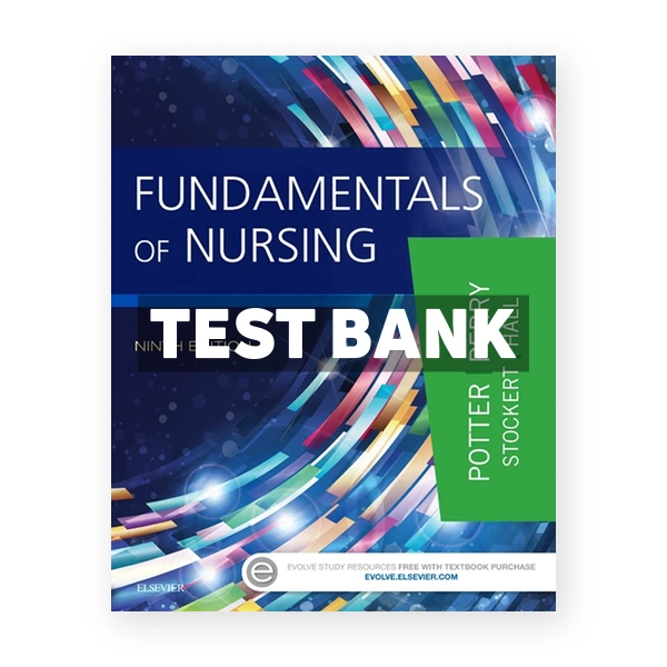 Fundamentals of Nursing 9th Potter Test Bank
