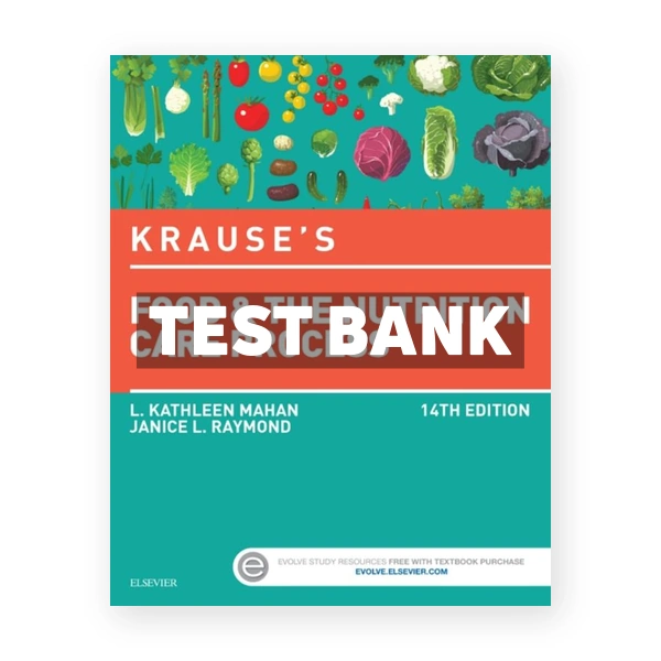 Krause's Food and the Nutrition Care Process 14th Mahan Test Bank