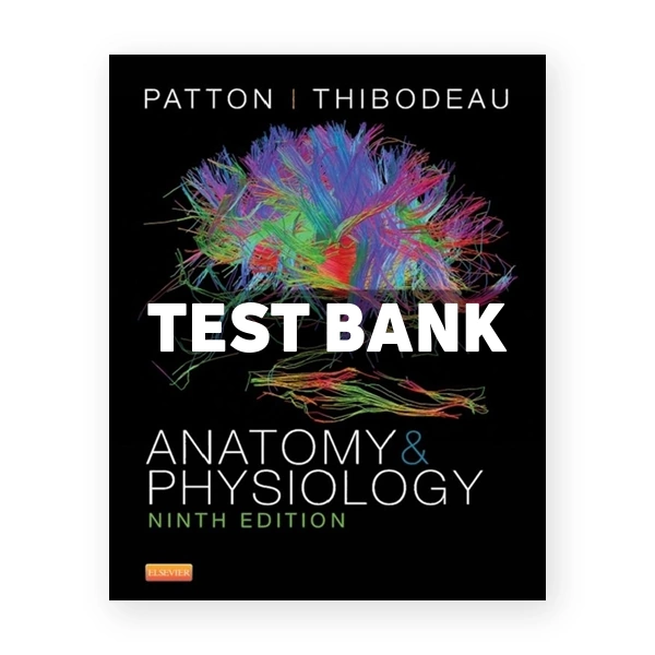 Anatomy and Physiology 9th Patton Test Bank