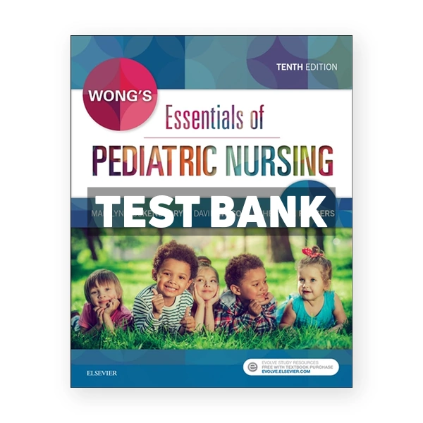 Wongs Essentials of Pediatric Nursing 10th Hockenberry Test Bank
