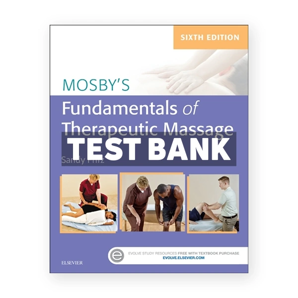 Mosby's Fundamentals of Therapeutic Massage 6th Fritz Test Bank