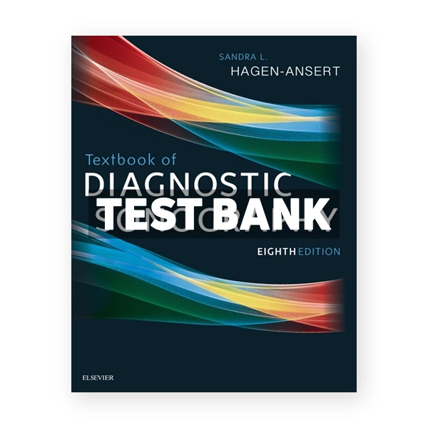 Textbook of Diagnostic Sonography 8th Hagen-Ansert Test Bank