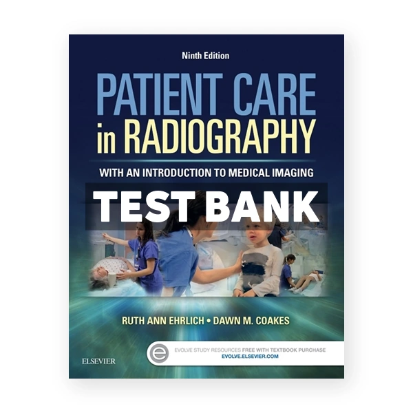 Patient Care in Radiography 9th Ehrlich Test Bank