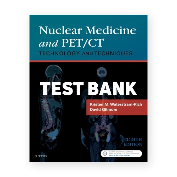 Nuclear Medicine and Pet CT 8th Waterstram-Rich Test Bank