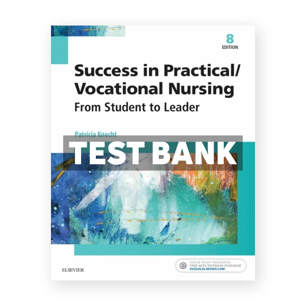 Success in Practical Vocational Nursing 8th Knecht Test Bank