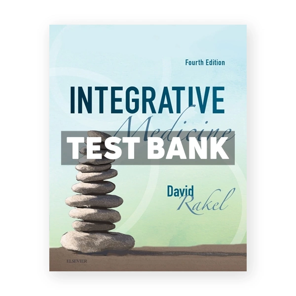 Integrative Medicine 4th Rakel Test Bank
