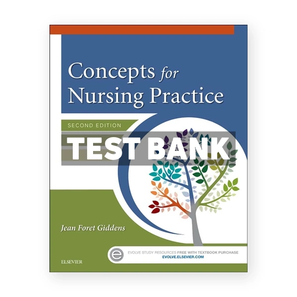Concepts for Nursing Practice 2nd Giddens Test Bank