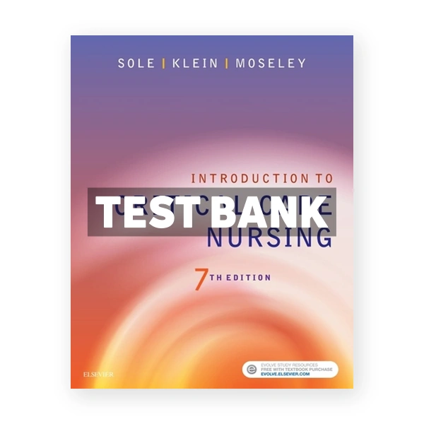 Introduction to Critical Care Nursing 7th Sole Test Bank