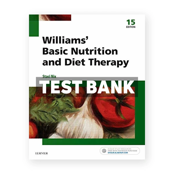 Williams' Basic Nutrition and Diet Therapy 15th Nix Test Bank