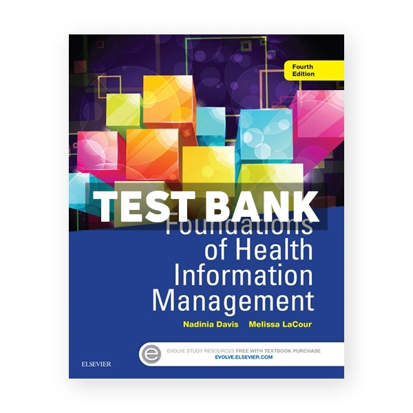 Foundations of Health Information Management 4th Davis Test Bank