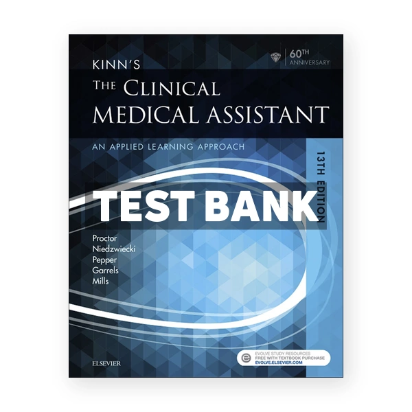 Kinn's the Clinical Medical Assistant 13th Proctor Test Bank