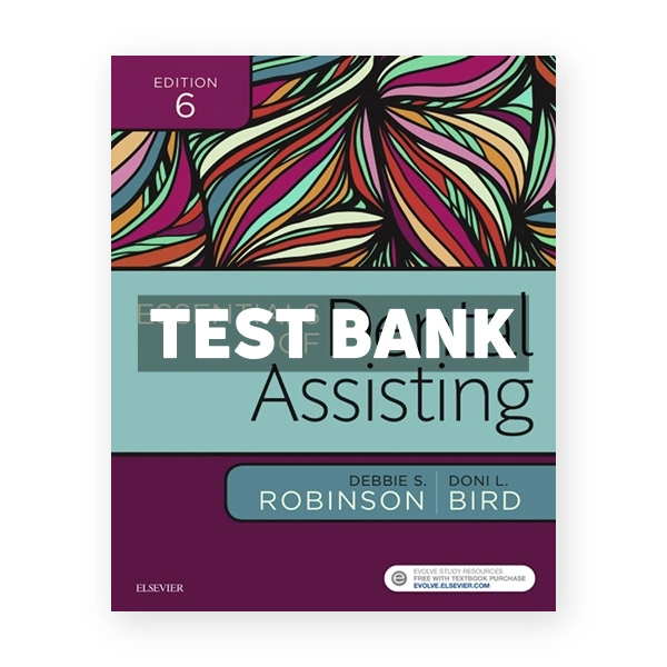 Essentials of Dental Assisting 6th Robinson Test Bank