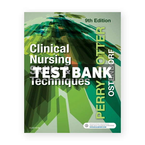Clinical Nursing Skills and Techniques 9th Perry Test Bank