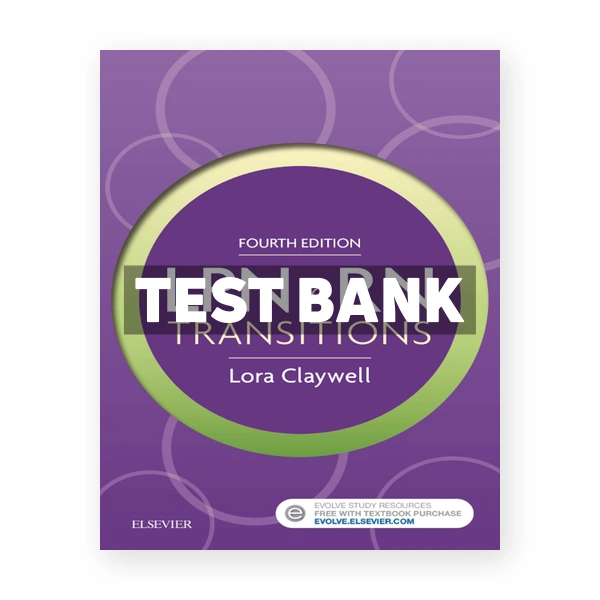 LPN to RN Transitions 4th Claywell Test Bank