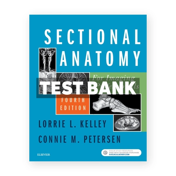 Sectional Anatomy for Imaging Professionals 4th Kelley Test Bank