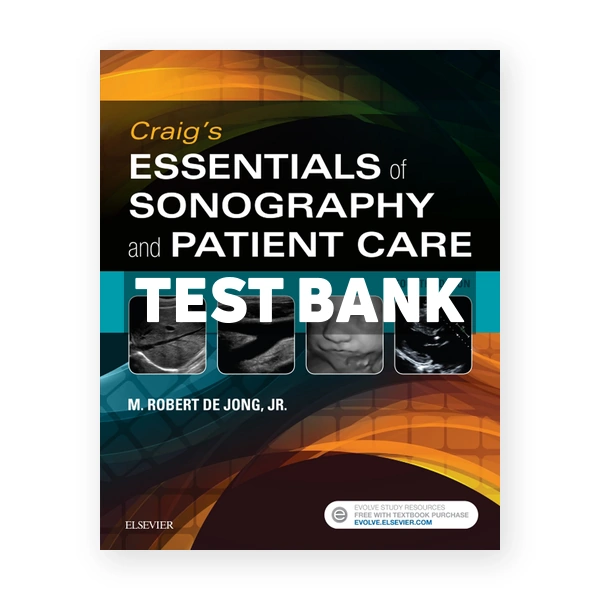 Craig's Essentials of Sonography and Patient Care 4th DeJong Test Bank