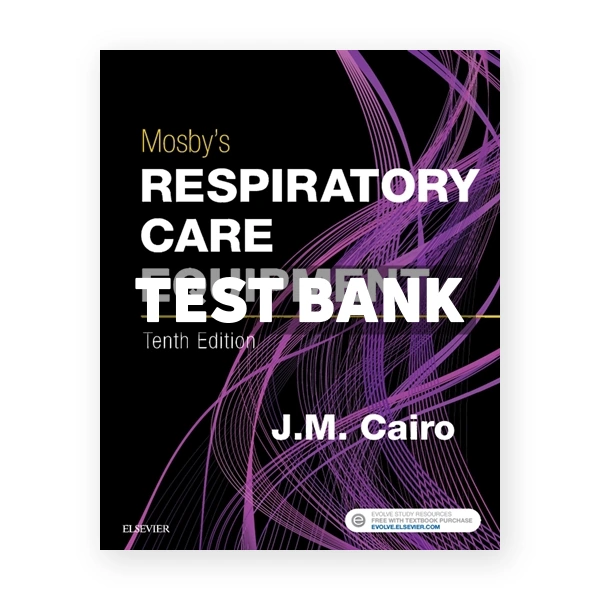 Mosby's Respiratory Care Equipment 10th Cairo Test Bank
