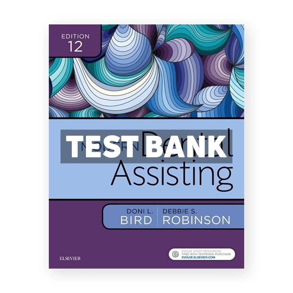 Modern Dental Assisting 12th Bird Test Bank