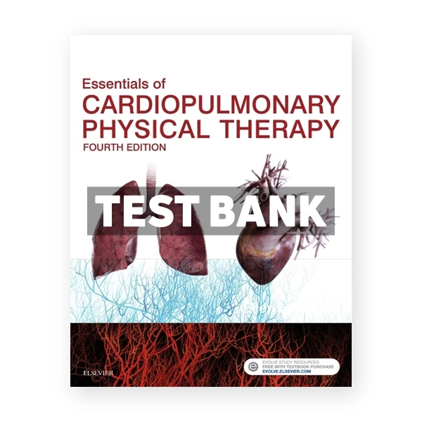 Essentials of Cardiopulmonary Physical Therapy 4th Hillegass Test Bank