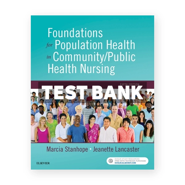 Foundations for Population Health in Community Public Health Nursing 5th Stanhope Test Bank