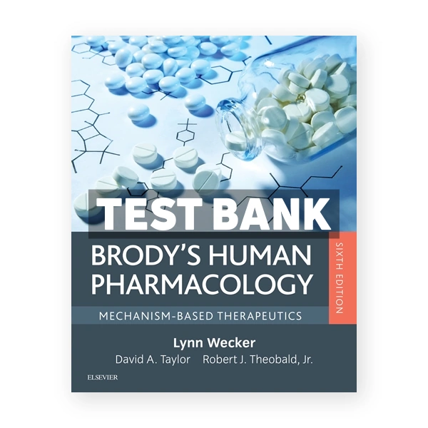 Brody's Human Pharmacology 6th Wecker Test Bank