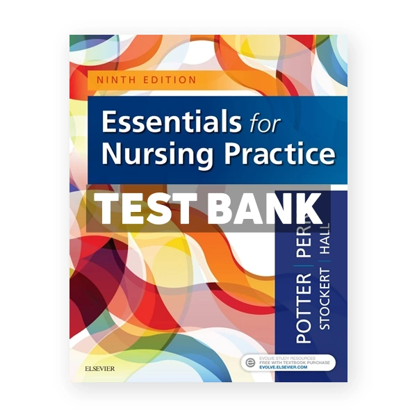 Essentials for Nursing Practice 9th Potter Test Bank