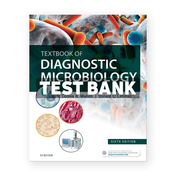 Textbook of Diagnostic Microbiology 6th Mahon Test Bank