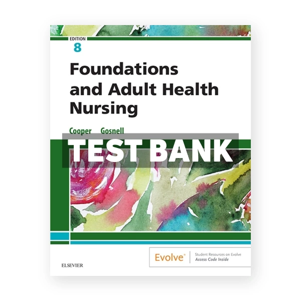 Foundations and Adult Health Nursing 8th Cooper Test Bank