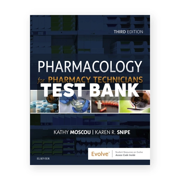 Pharmacology for Pharmacy Technicians 3rd Moscou Test Bank