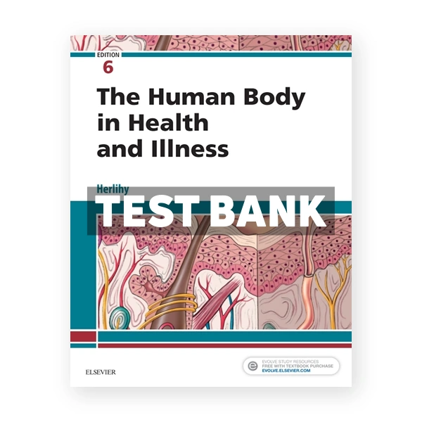 Human Body in Health and Illness 6th Herlihy Test Bank