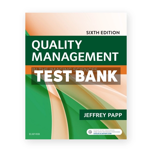 Quality Management in the Imaging Sciences 6th Papp Test Bank