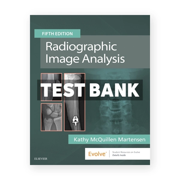 Radiographic Image Analysis 5th Martensen Test Bank