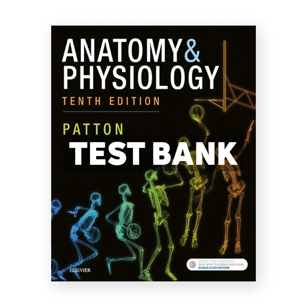 Anatomy and Physiology 10th Patton Test Bank