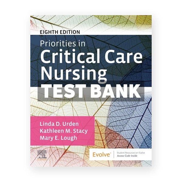 Priorities in Critical Care Nursing 8th Urden Test Bank