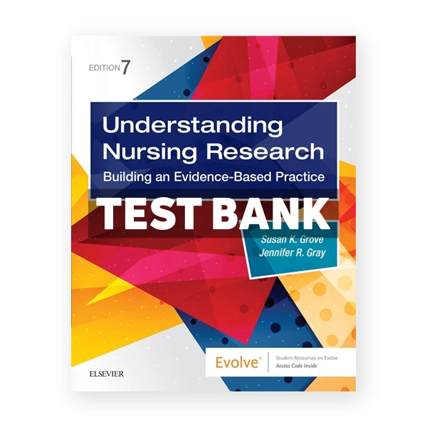 Understanding Nursing Research 7th Grove Test Bank