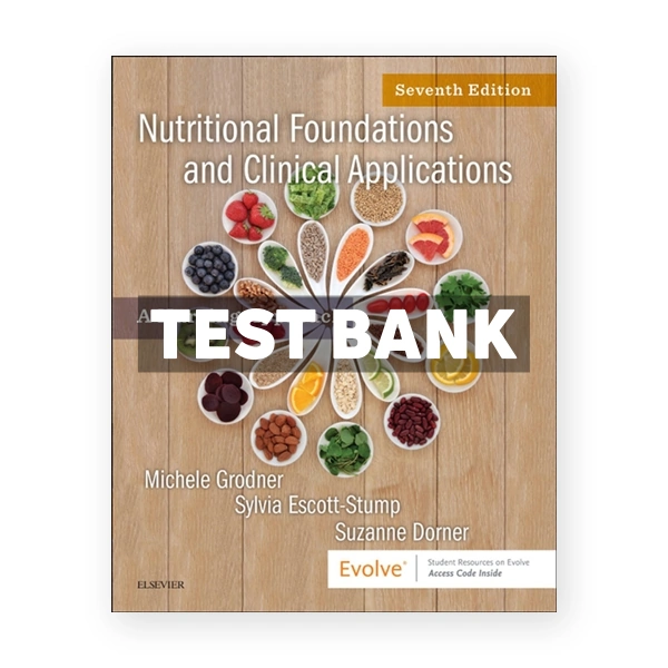 Nutritional Foundations and Clinical Applications 7th Grodner Test Bank