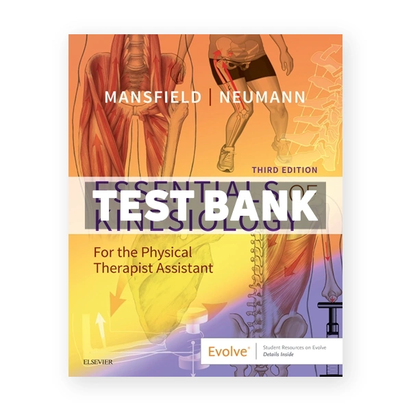 Essentials of Kinesiology for the Physical Therapist Assistant 3rd Mansfield Test Bank