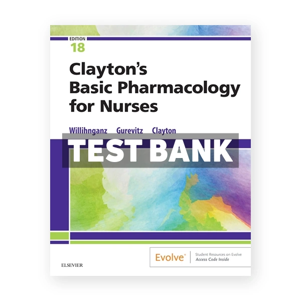 Clayton's Basic Pharmacology for Nurses 18th Willihnganz Test Bank