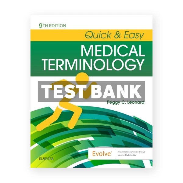 Quick and Easy Medical Terminology 9th Leonard Test Bank