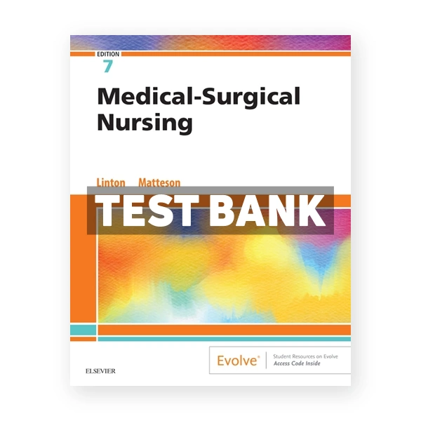 Medical-Surgical Nursing 7th Linton Test Bank