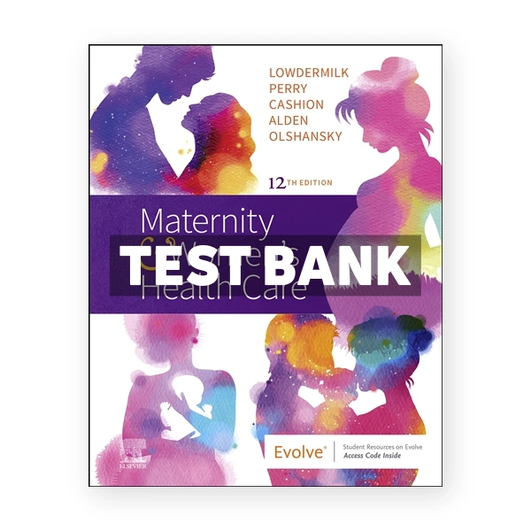 Maternity and Women's Health Care 12th Lowdermilk Test Bank